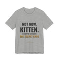 Not Now Kitten, Daddy's Chasing The Secret Rare Tee