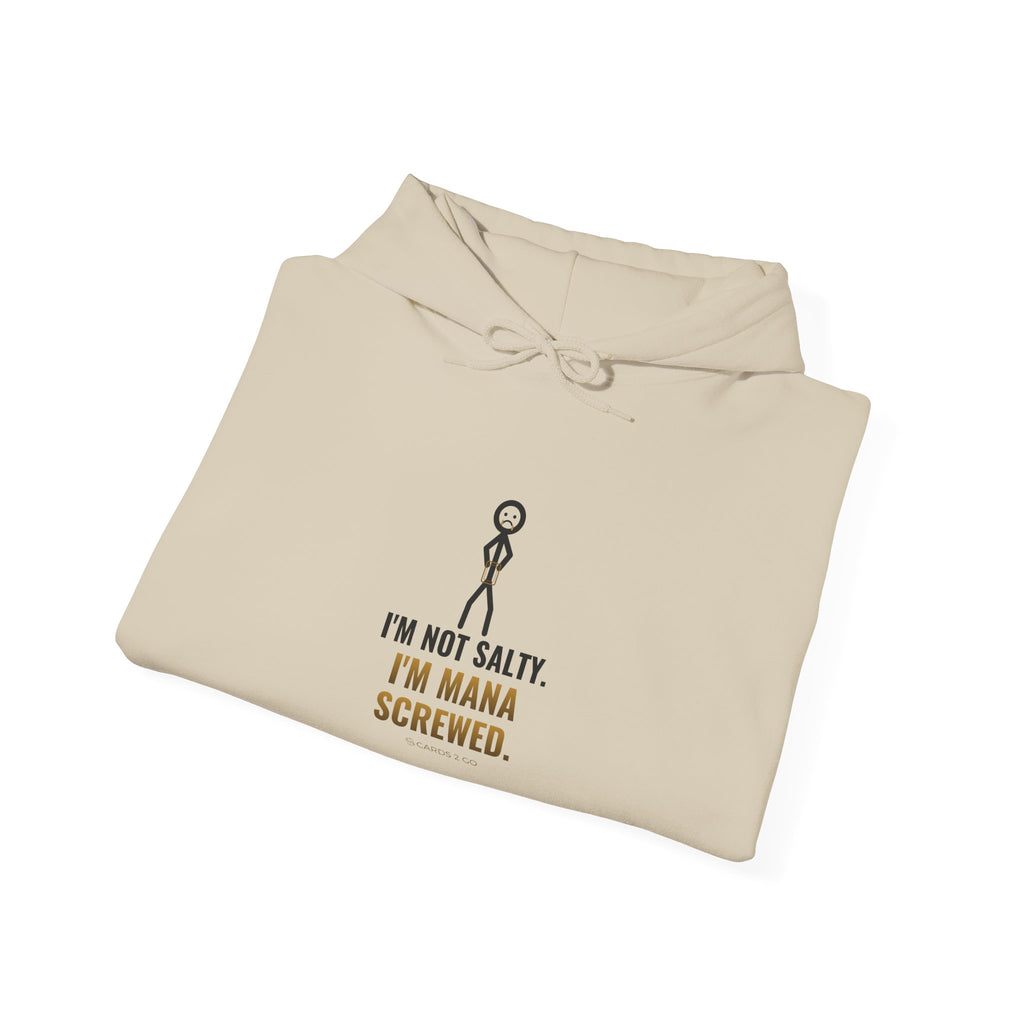 I'm Not Salty, I'm Mana Screwed Illustrated Hoodie