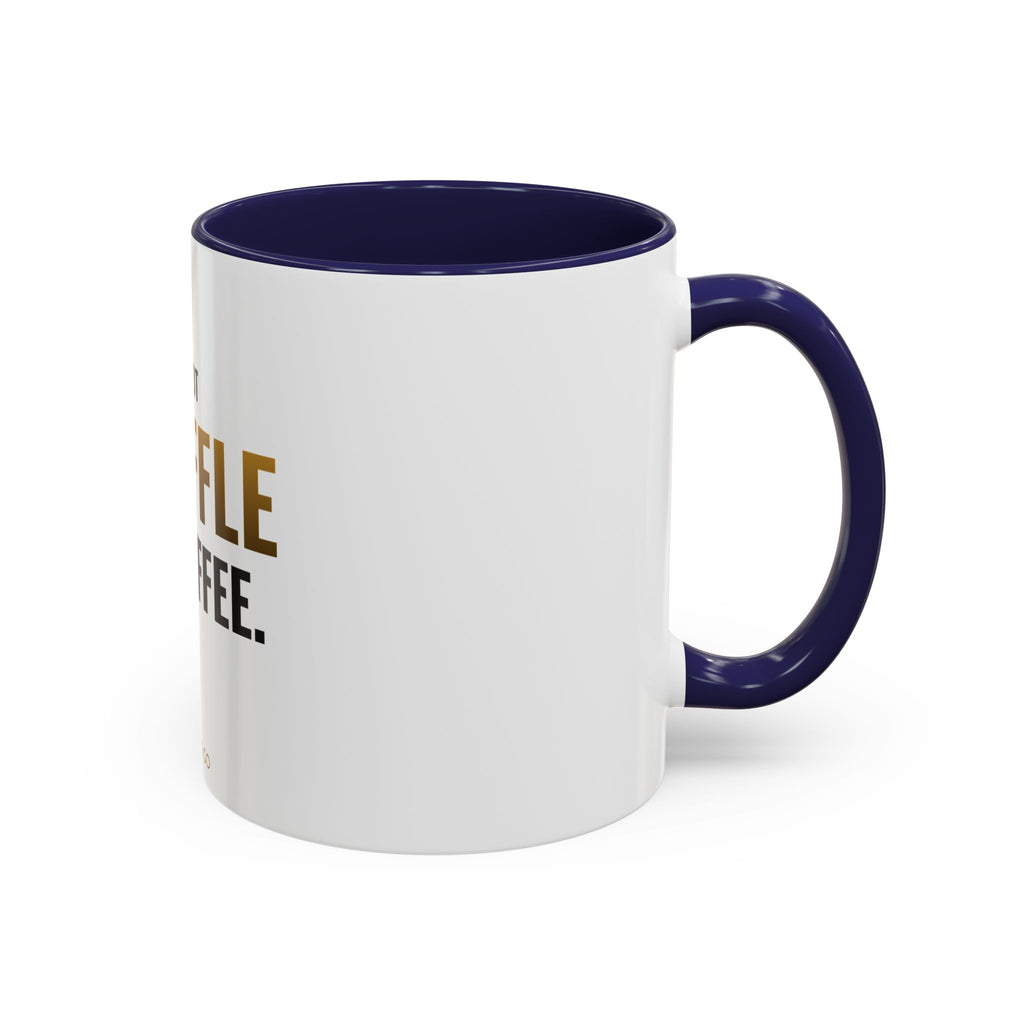 Do Not Shuffle My Coffee Mug