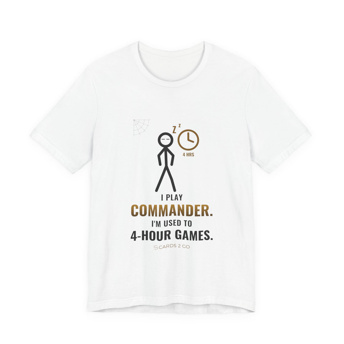 I Play Commander, I'm Used To 4-Hour Games Illustrated Tee – funny MTG t-shirt by Cards2Go