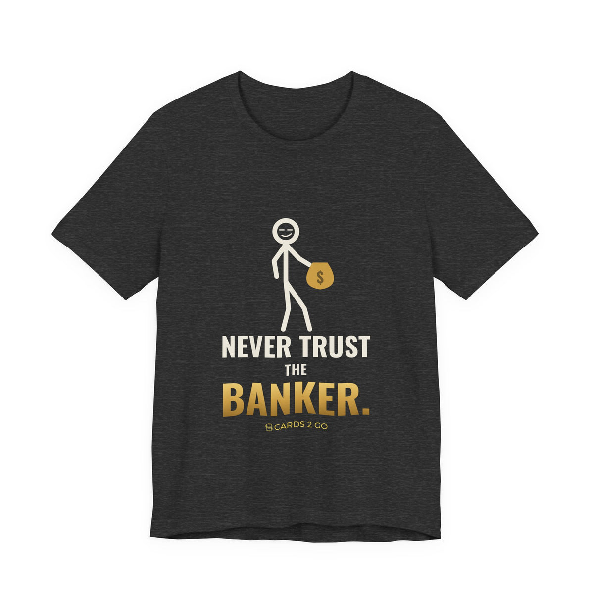 Never Trust The Banker Illustrated Tee