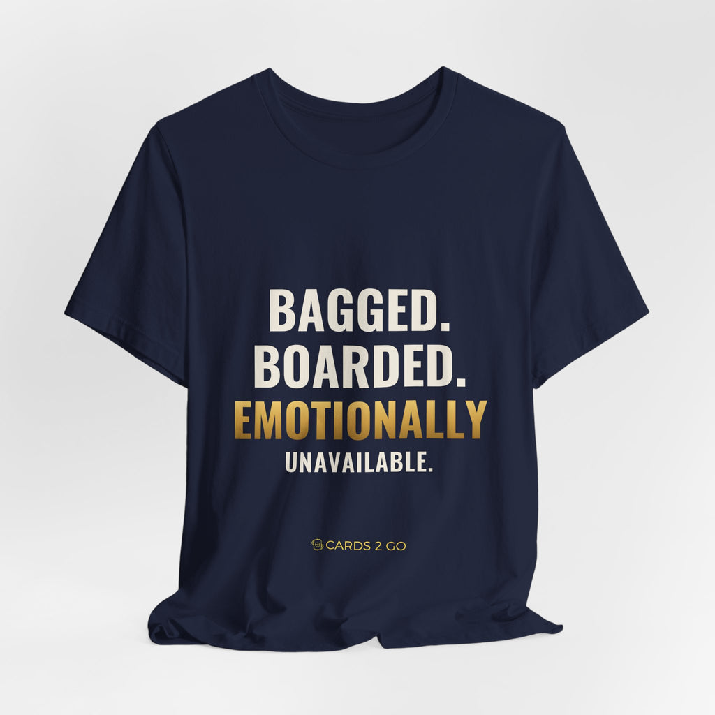 Bagged, Boarded & Emotionally Unavailable Tee