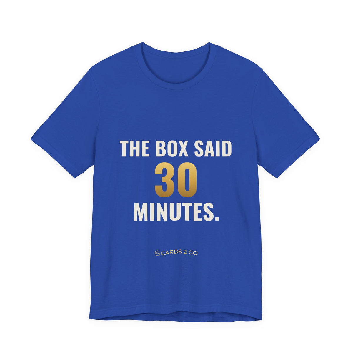 The Box Said 30 Minutes Tee