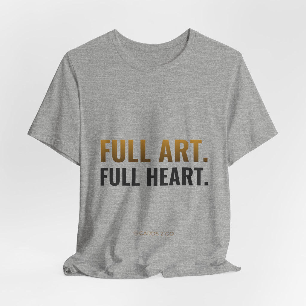 Full Art, Full Heart Tee