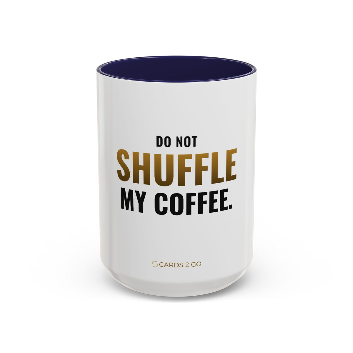 Do Not Shuffle My Coffee Mug