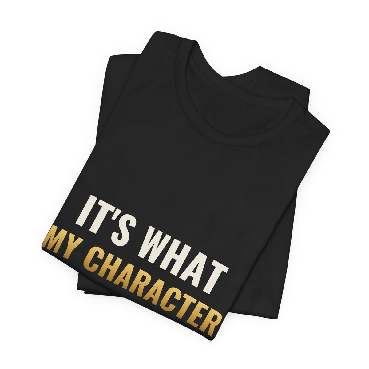 It's What My Character Would Do Tee