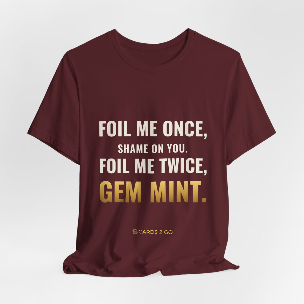 Foil Me Twice, Gem Mint Tee