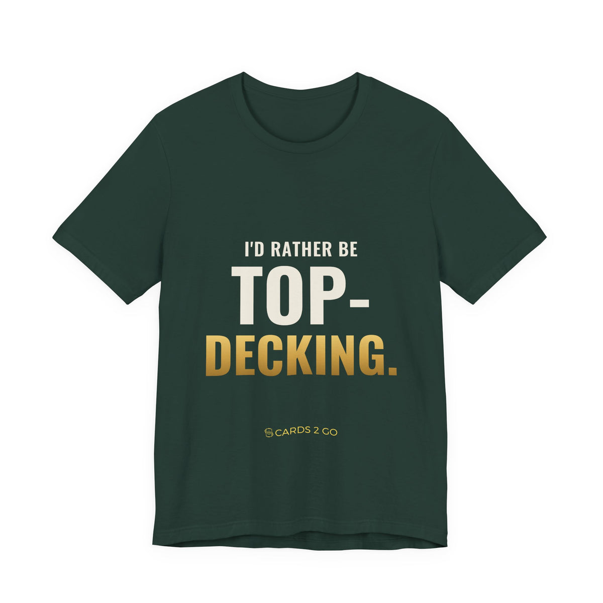 I'd Rather Be Top-Decking Tee