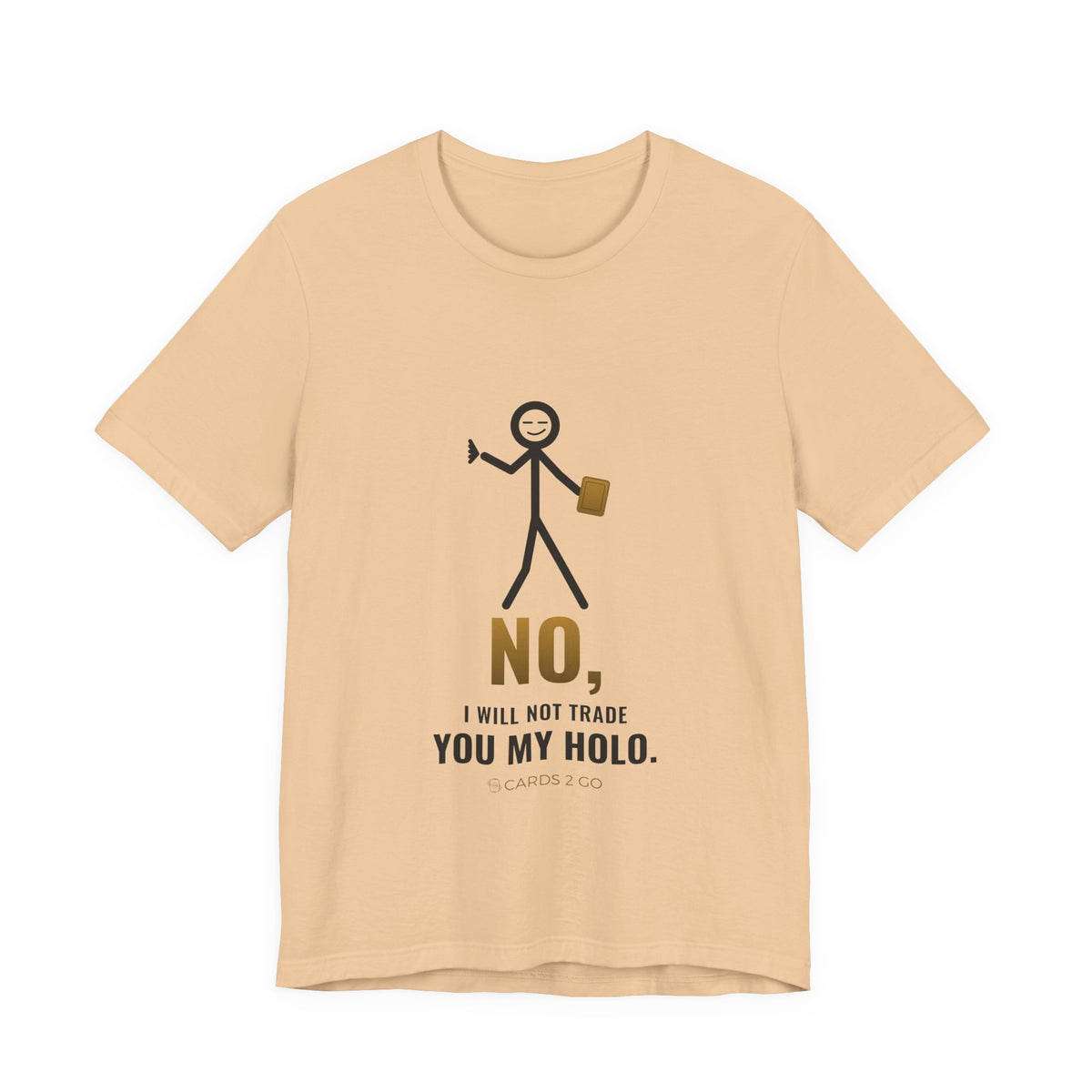No, I Will Not Trade You My Holo Illustrated Tee