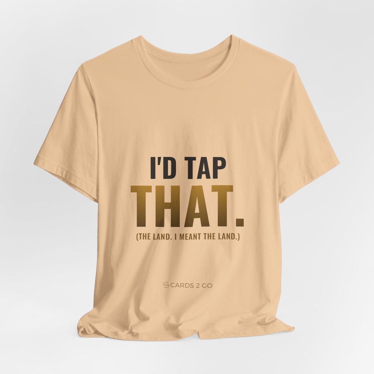 I'd Tap That (The Land) Tee