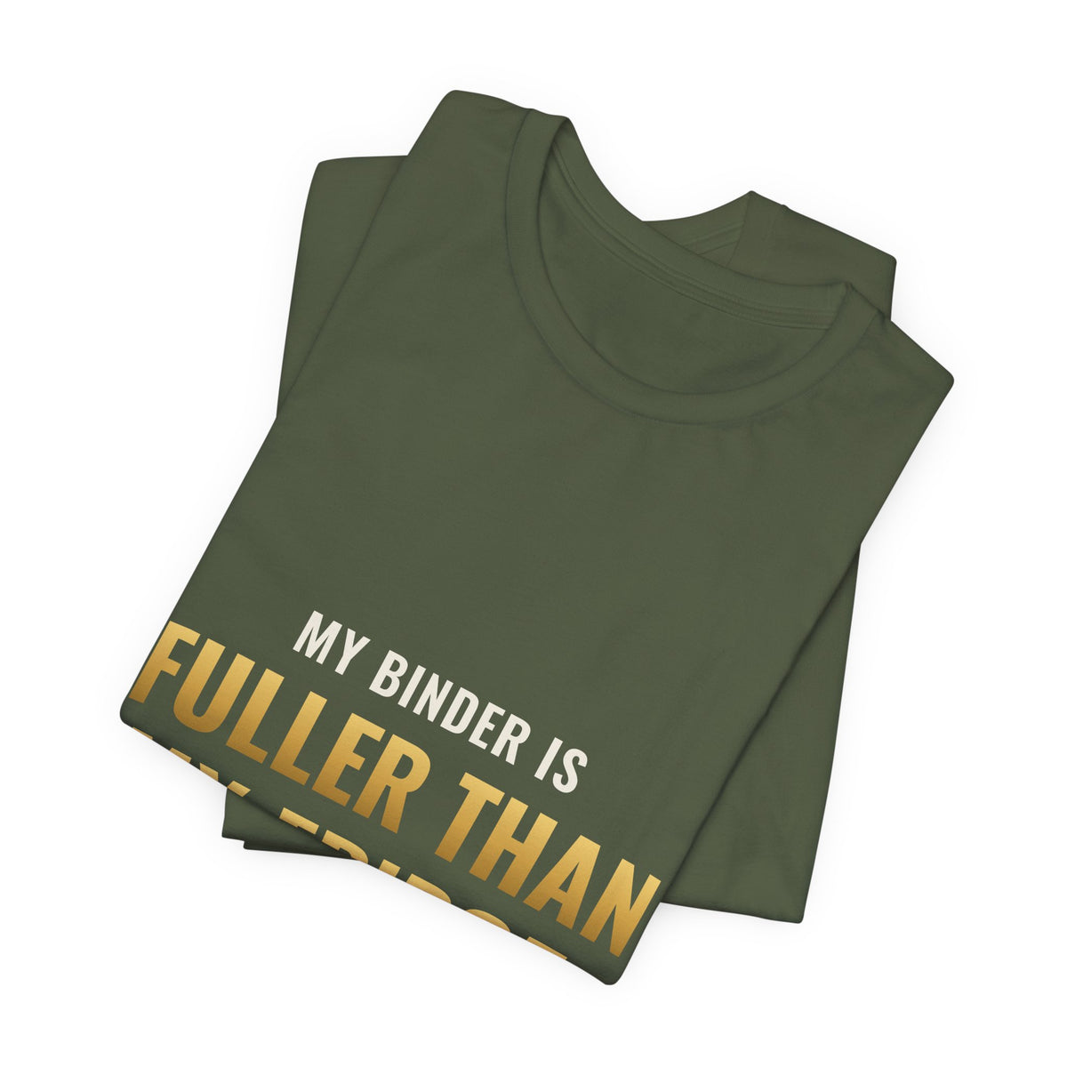 My Binder Is Fuller Than My Fridge Tee