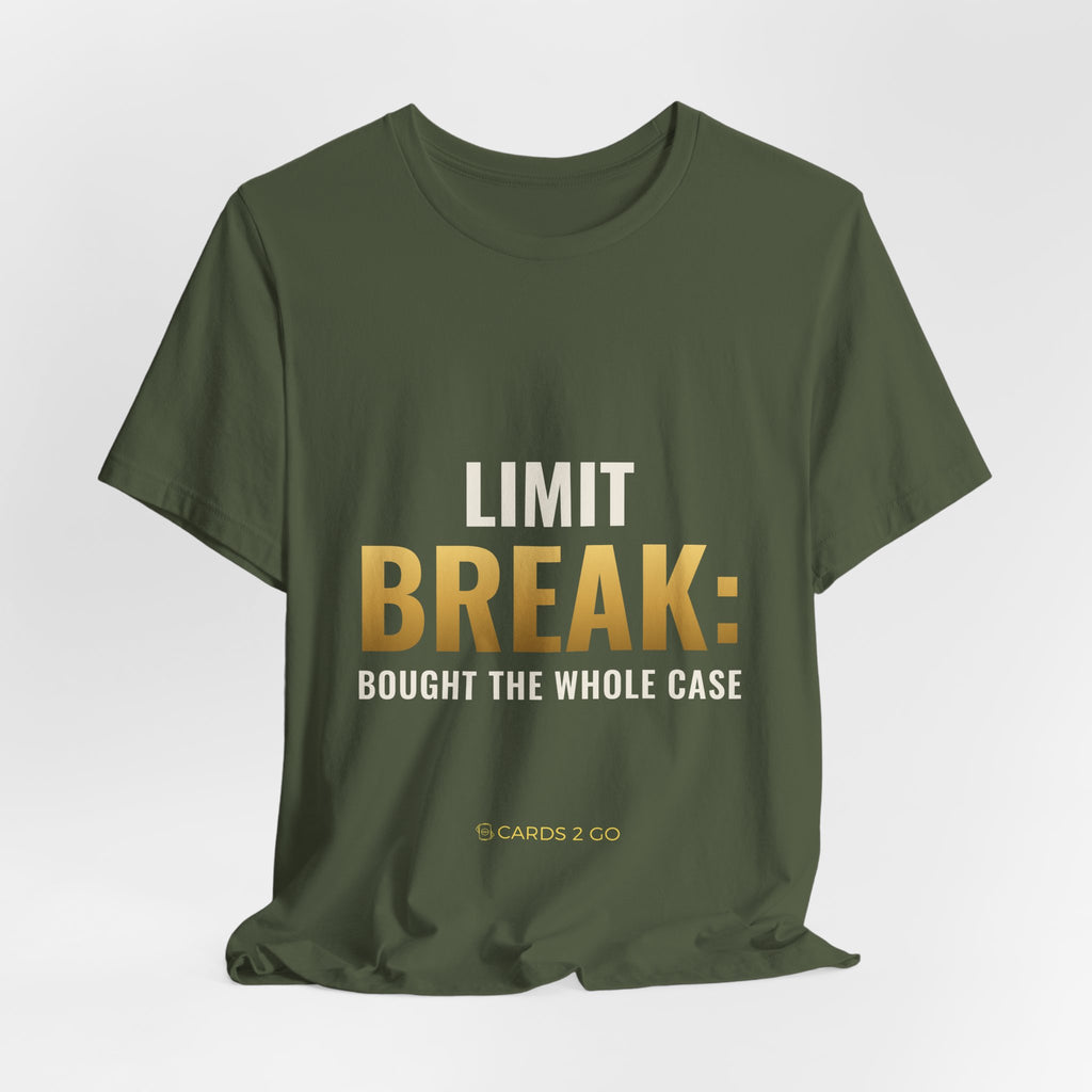 Limit Break: Bought The Whole Case Tee