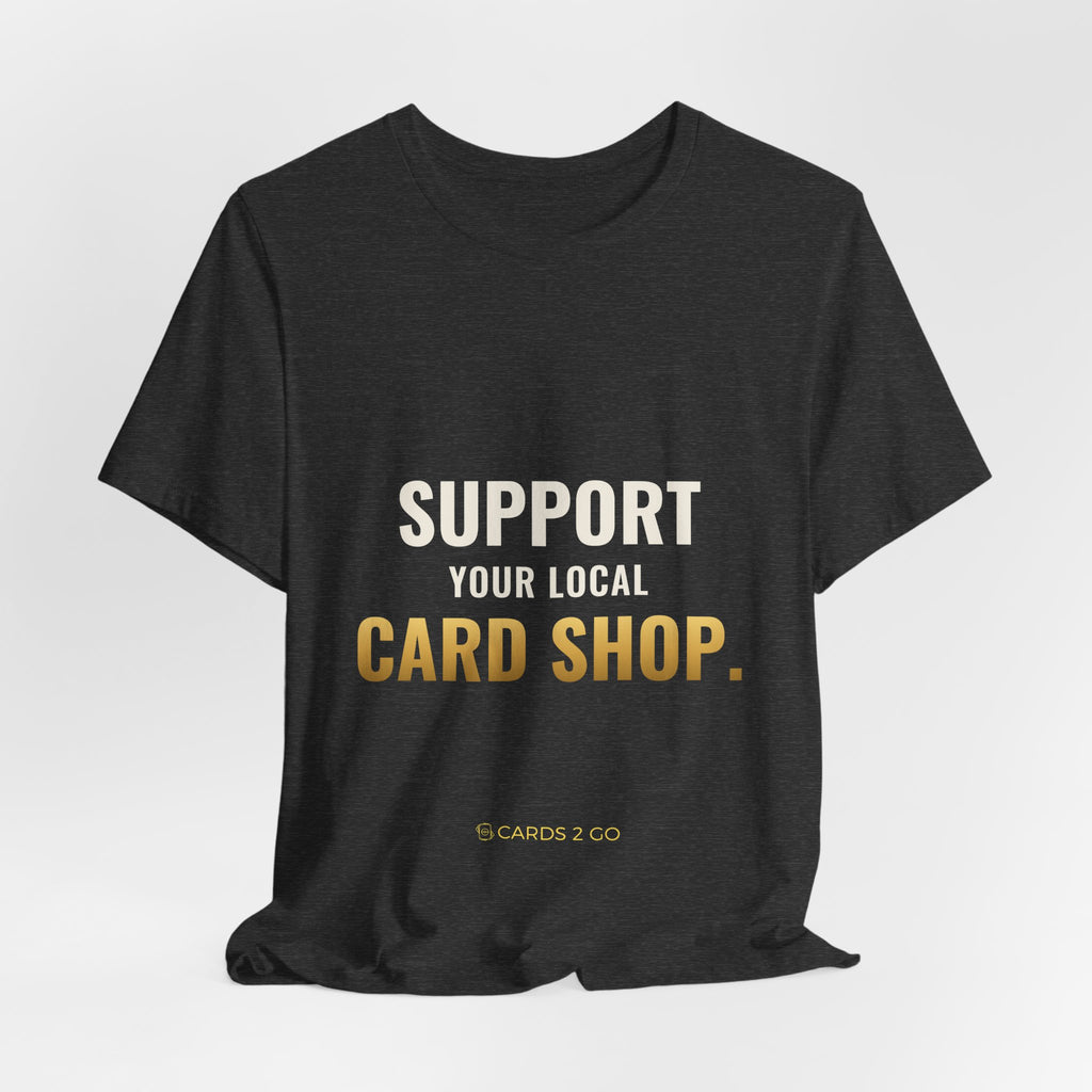 Support Your Local Card Shop Tee