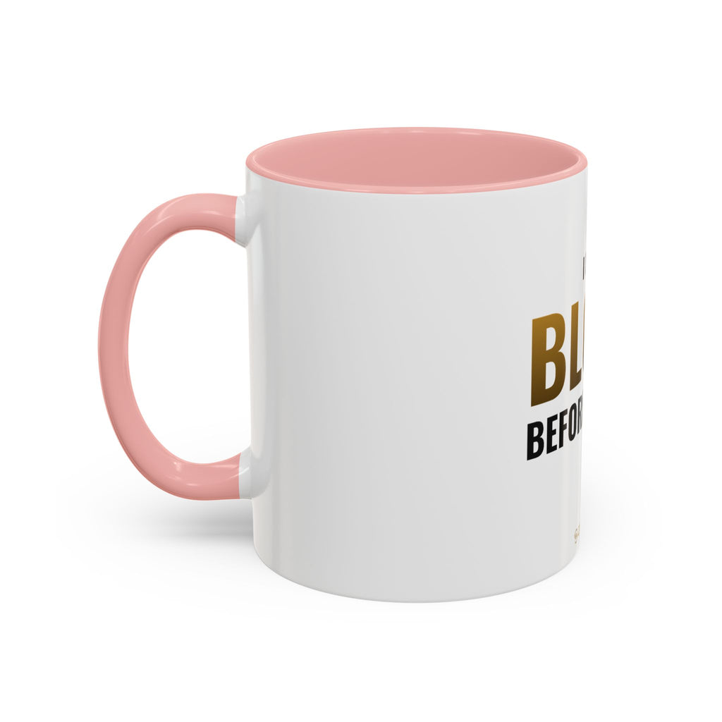 I Don't Block Before Coffee Mug