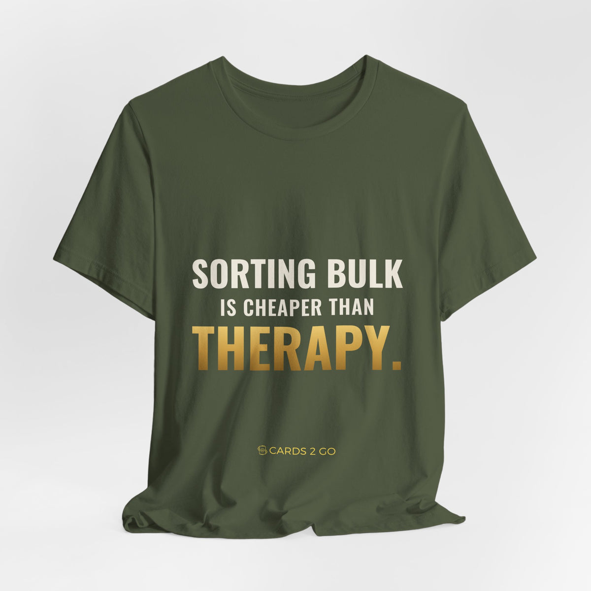 Sorting Bulk Is Cheaper Than Therapy Tee