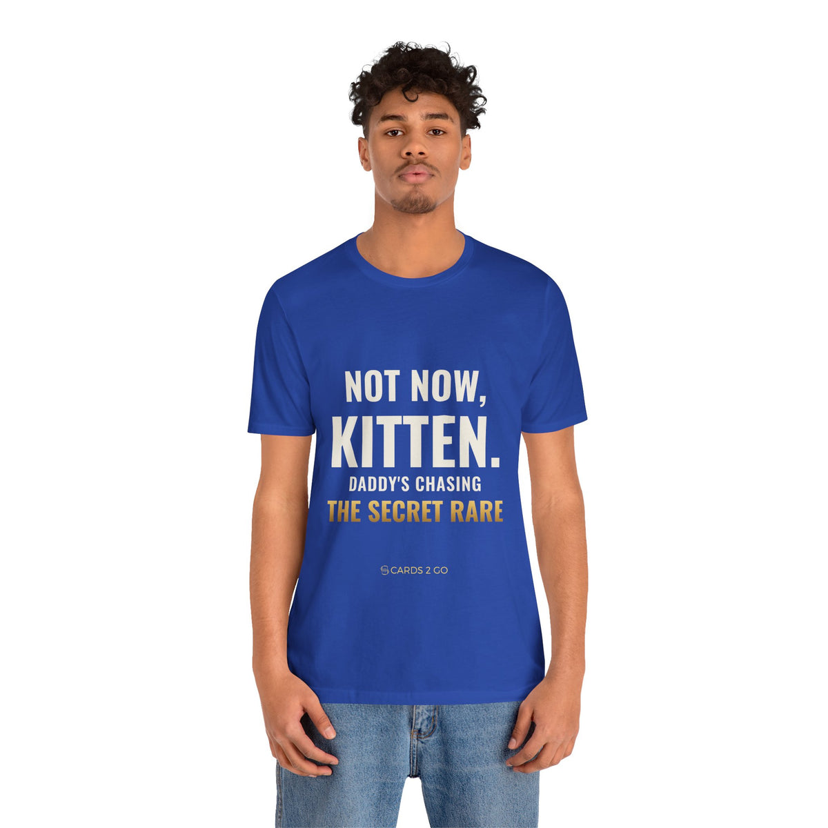 Not Now Kitten, Daddy's Chasing The Secret Rare Tee