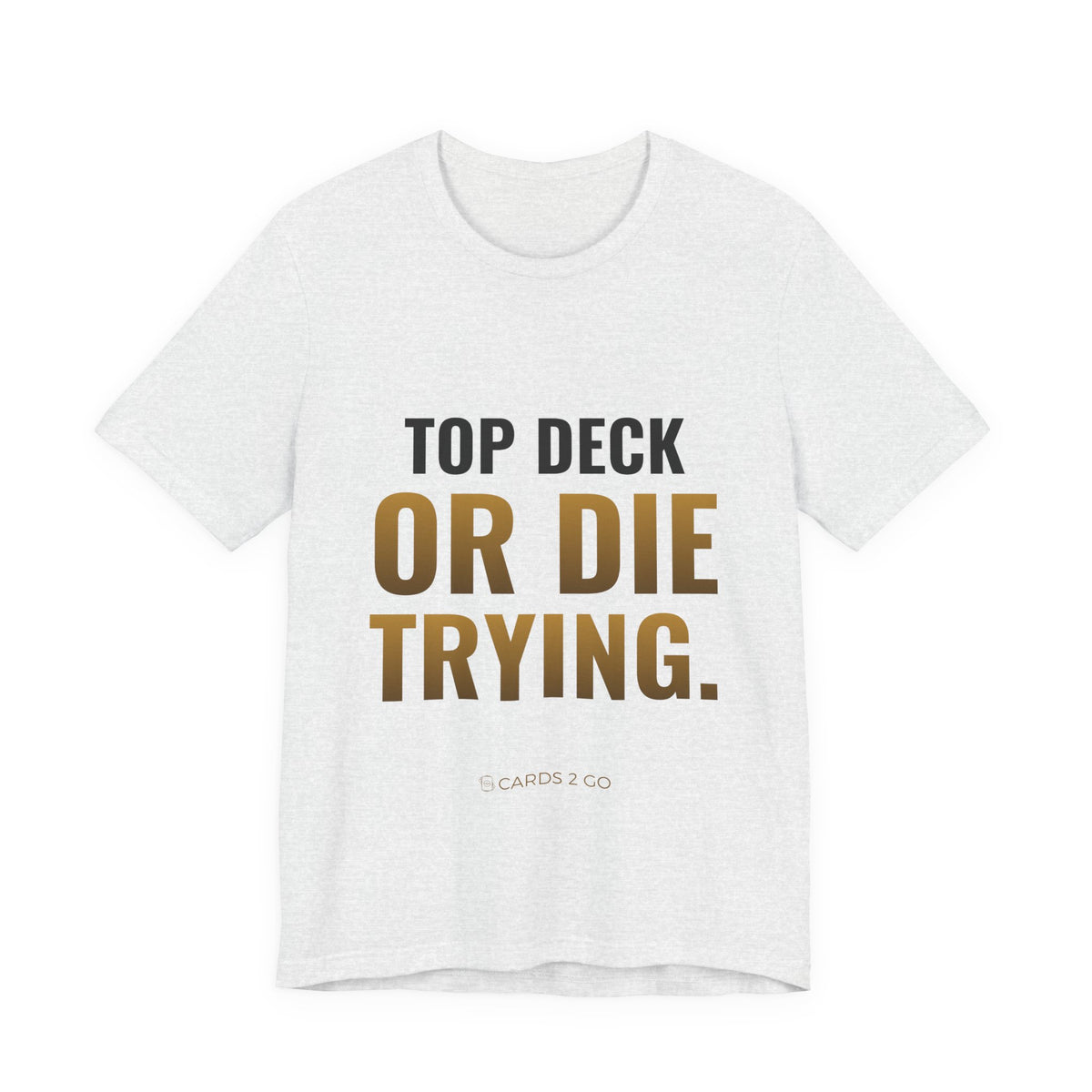 Top Deck Or Die Trying Tee