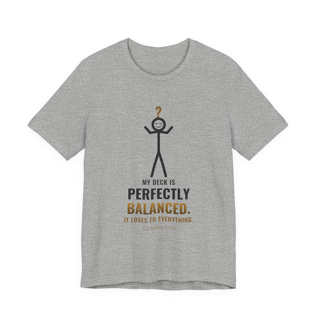 My Deck Is Perfectly Balanced Illustrated Tee