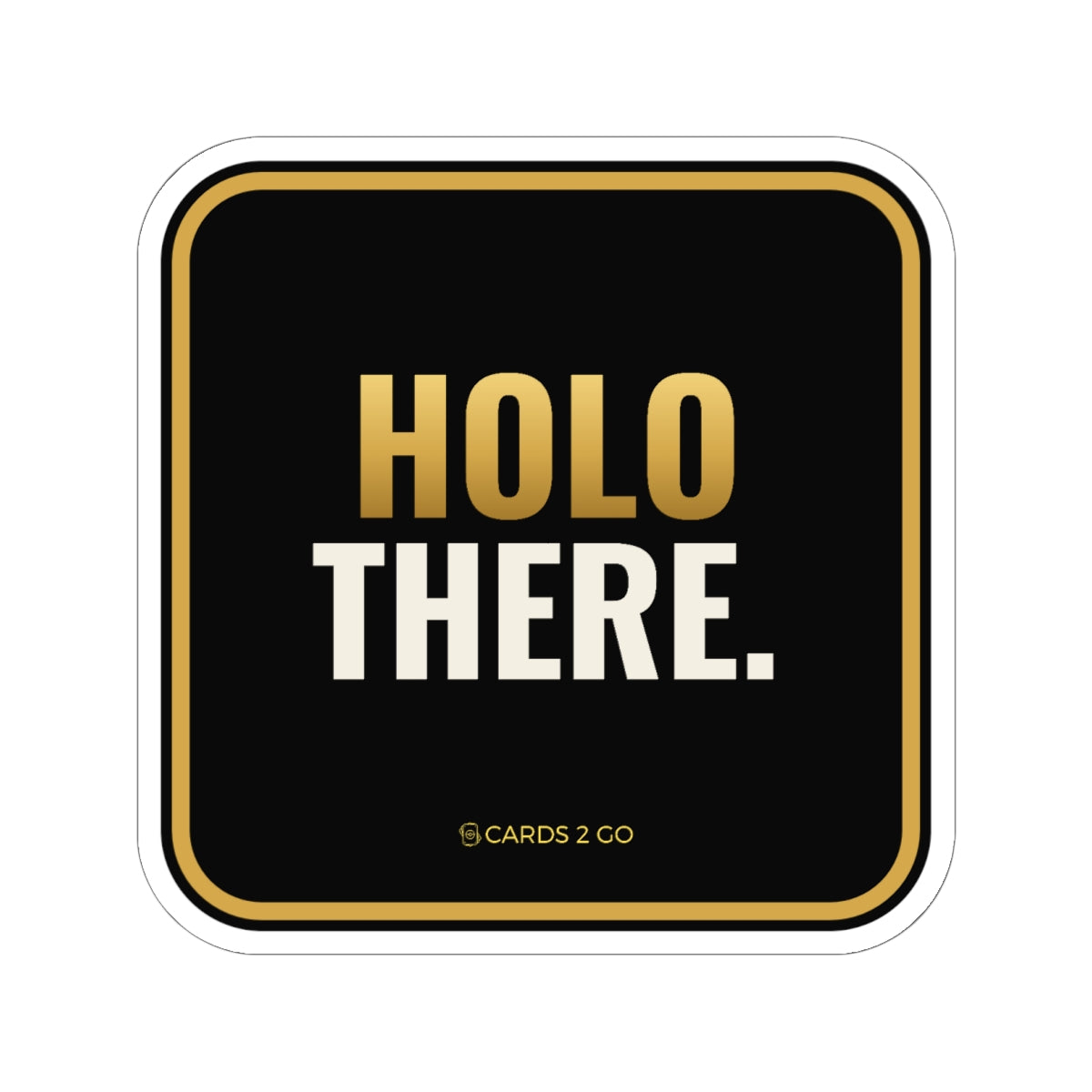 Holo There Sticker