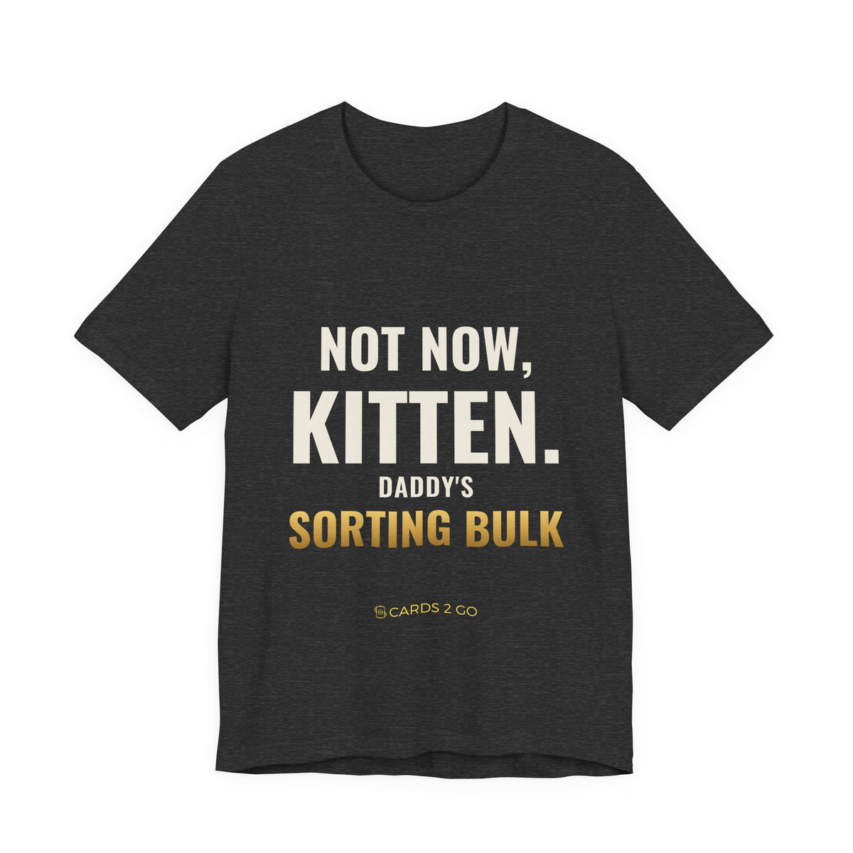 Not Now Kitten, Daddy's Sorting Bulk Tee