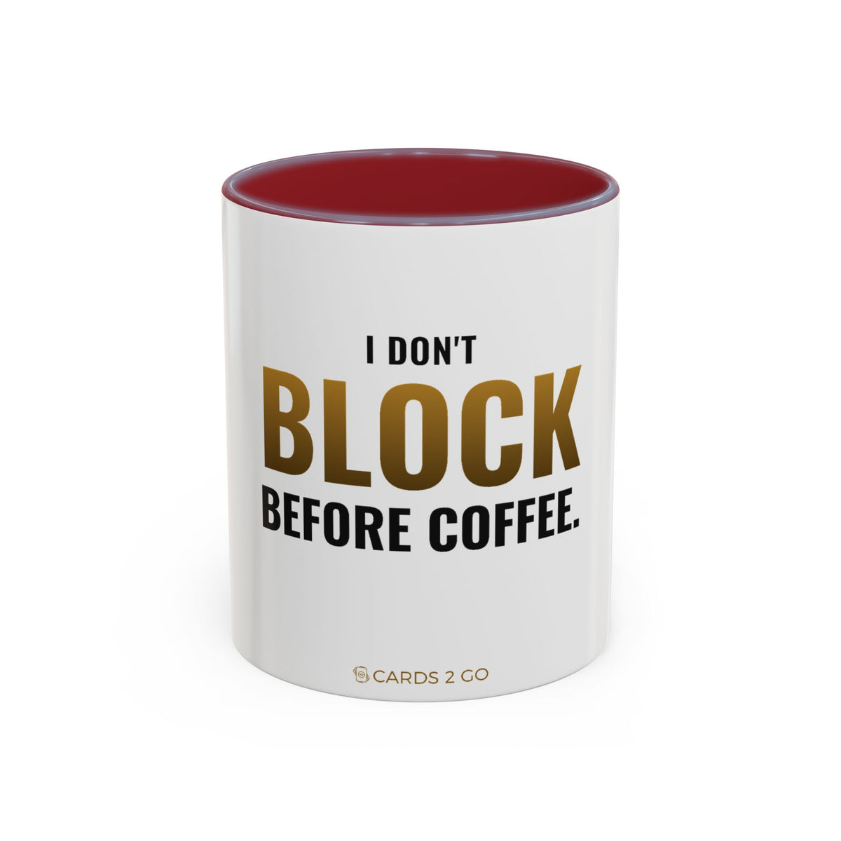 I Don't Block Before Coffee Mug