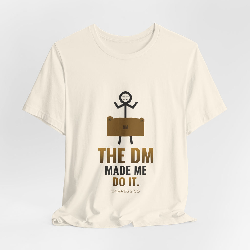 The DM Made Me Do It Illustrated Tee