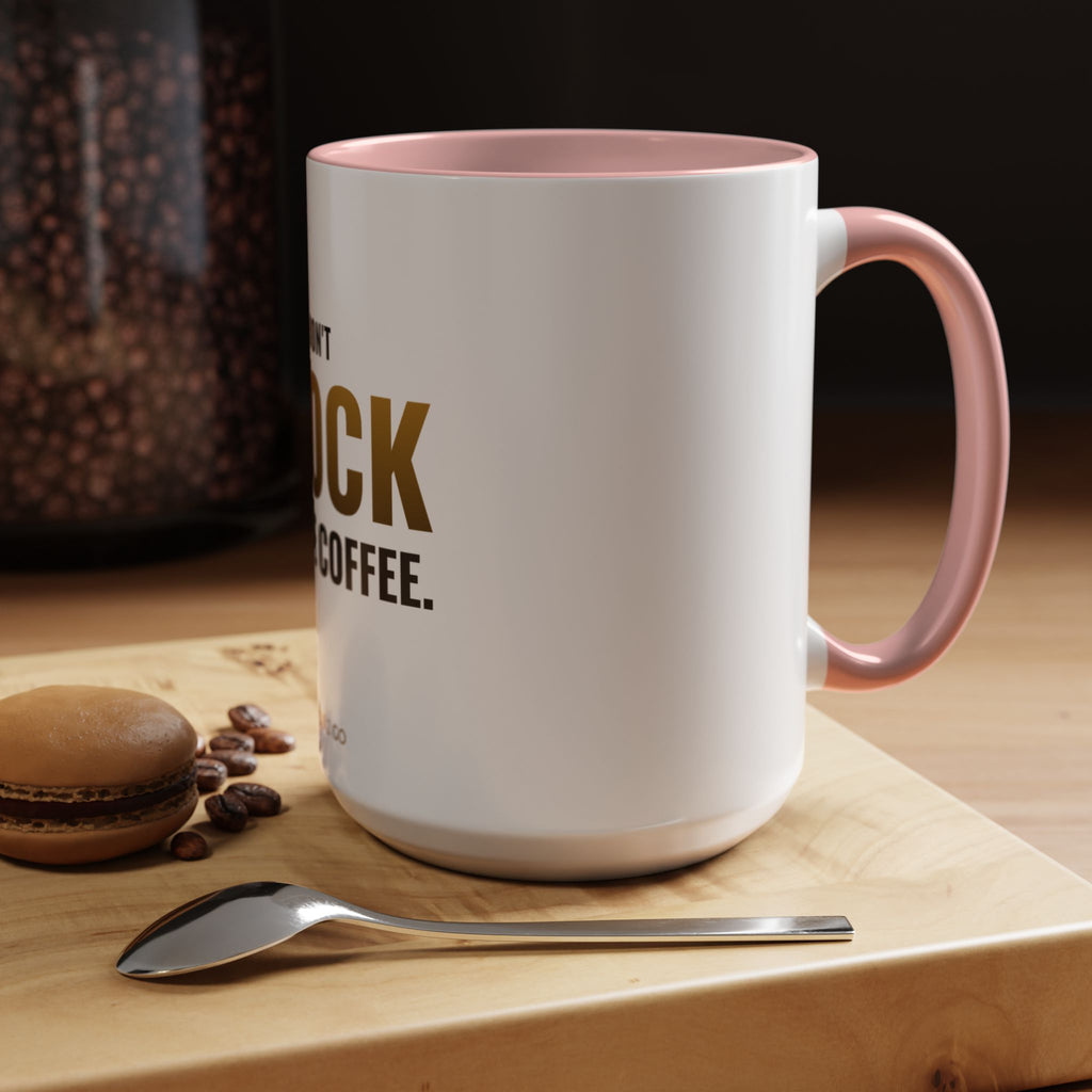 I Don't Block Before Coffee Mug