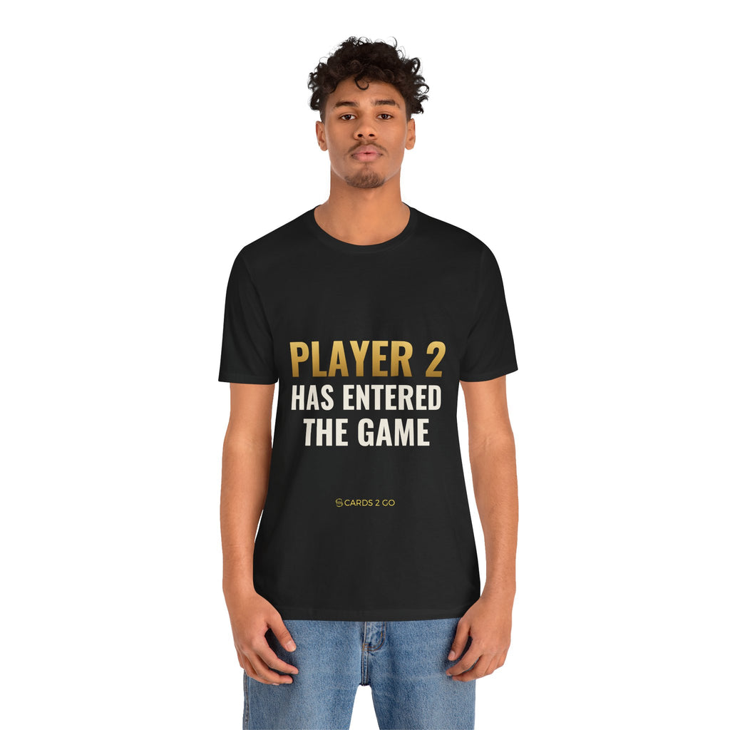 Player 2 Has Entered The Game Tee