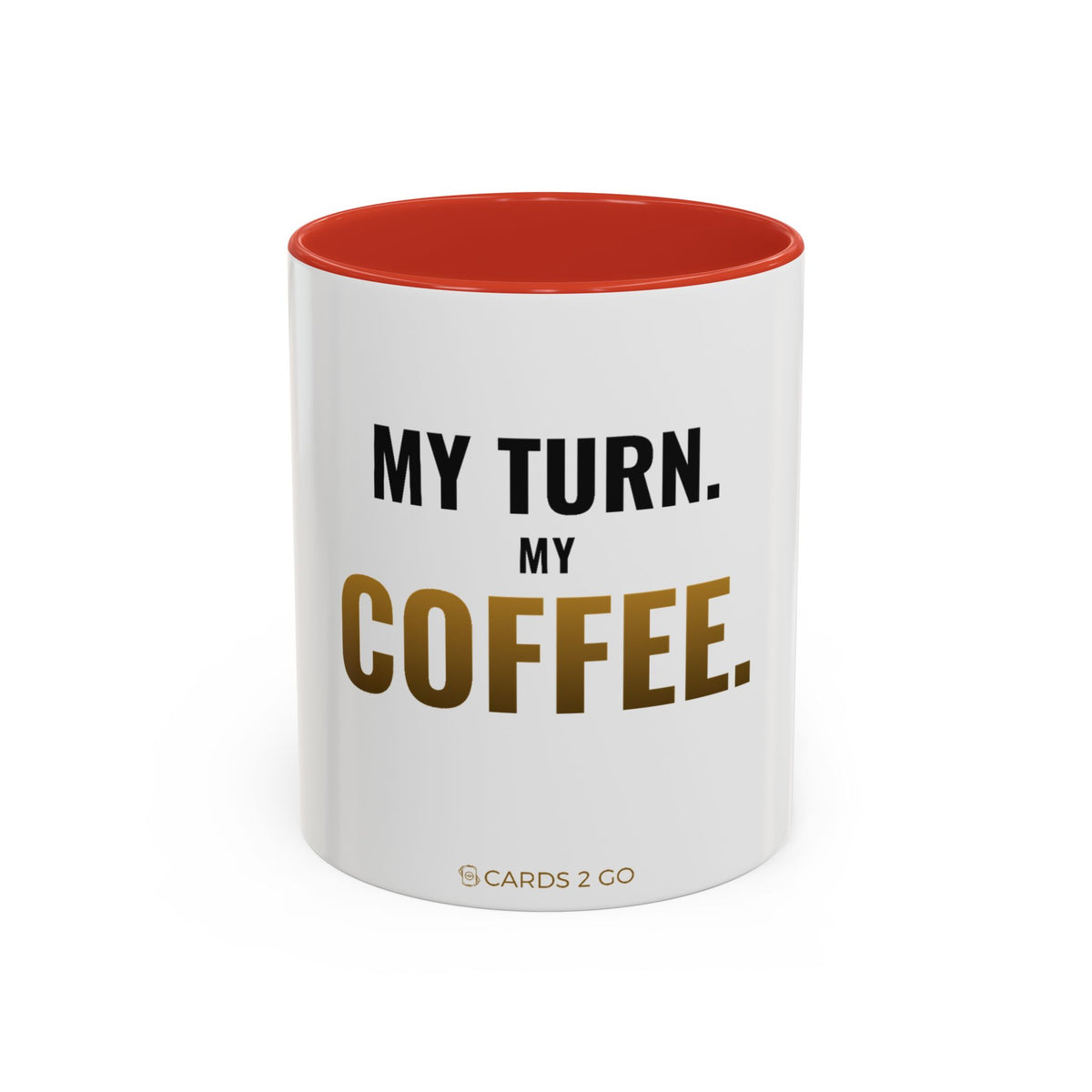 My Turn. My Coffee. Mug