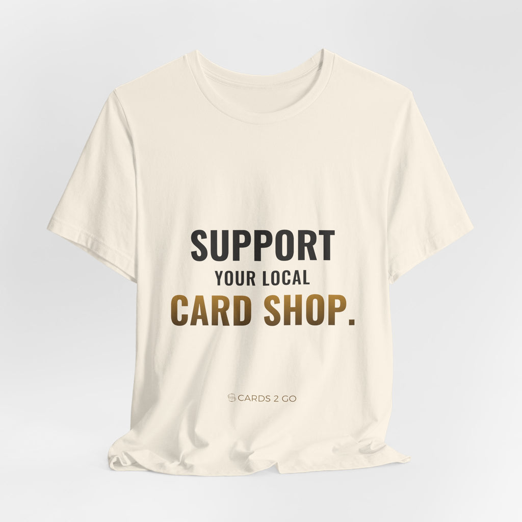 Support Your Local Card Shop Tee