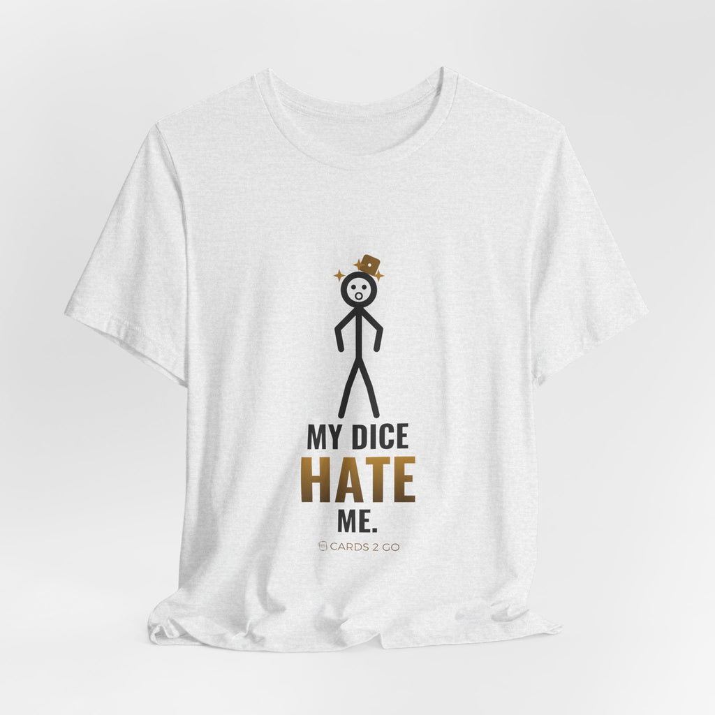 My Dice Hate Me Illustrated Tee