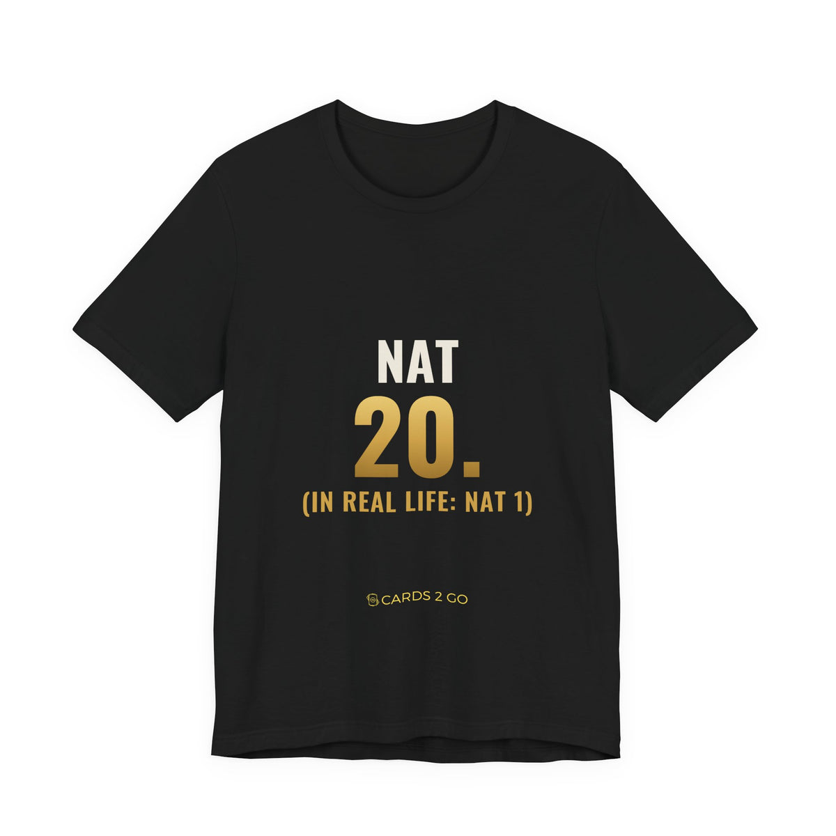 Nat 20 (In Real Life: Nat 1) Tee