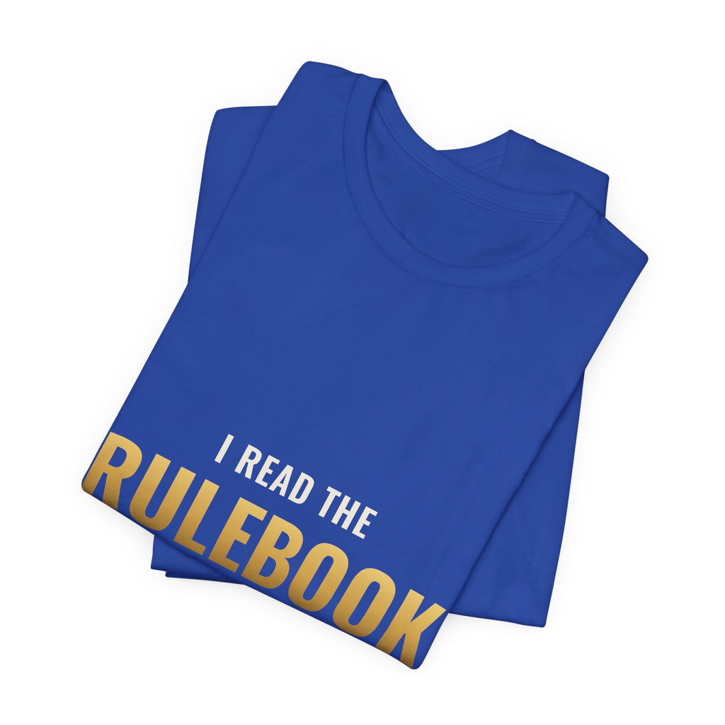 I Read The Rulebook So You Don't Have To Tee