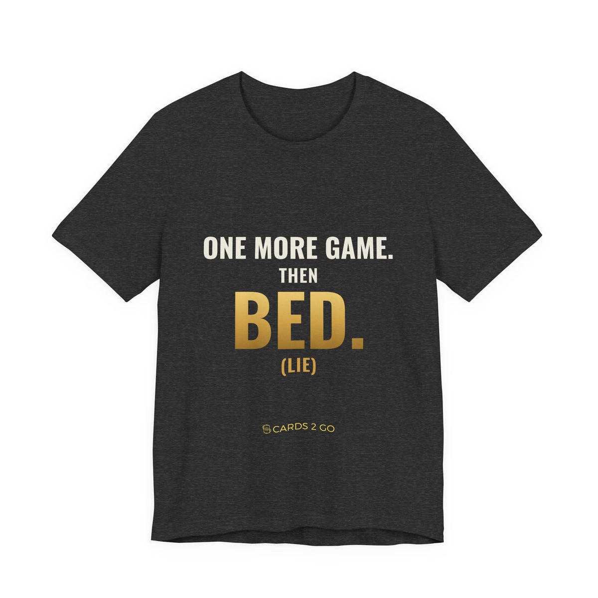One More Game, Then Bed Tee