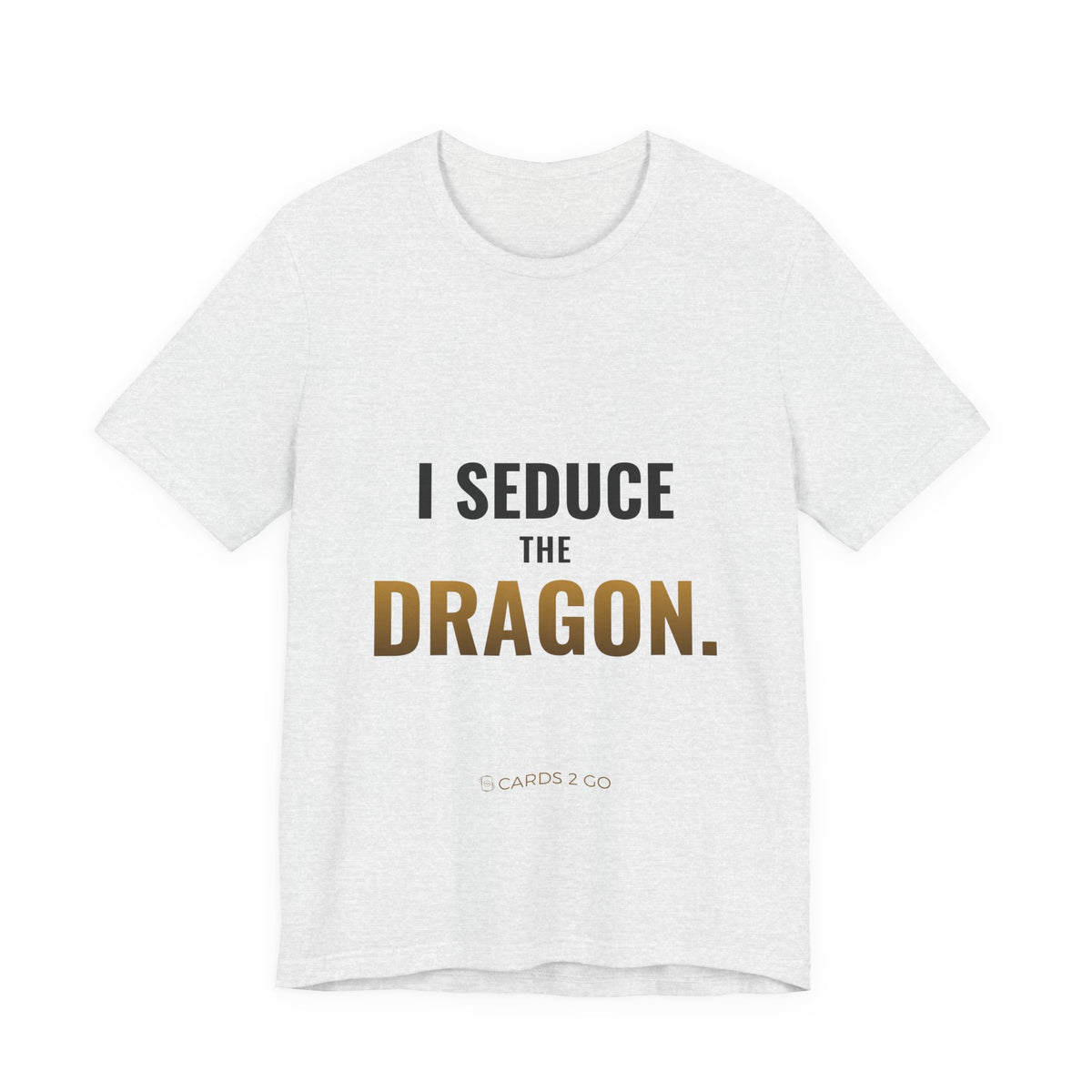 I Seduce The Dragon Tee