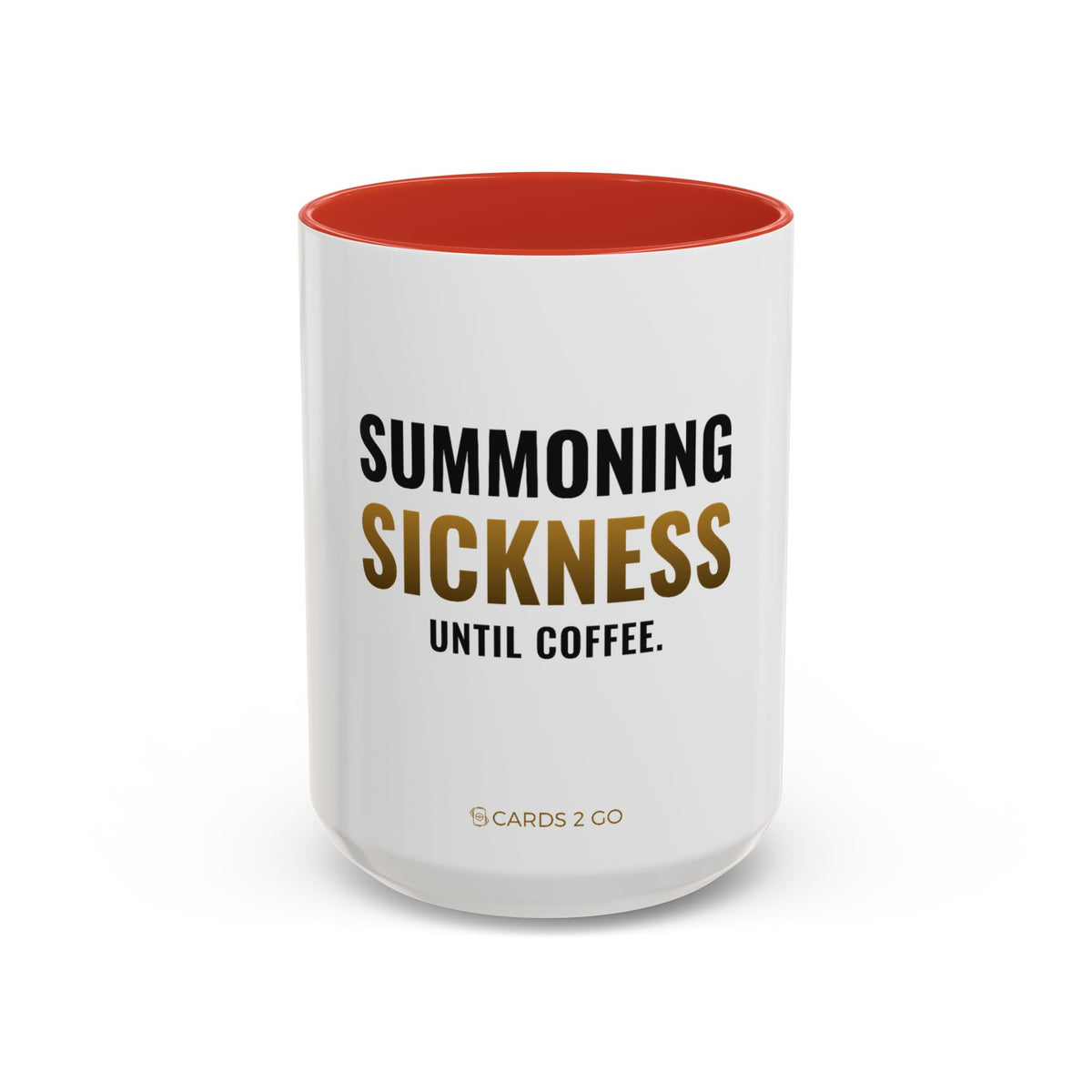 Summoning Sickness Until Coffee Mug