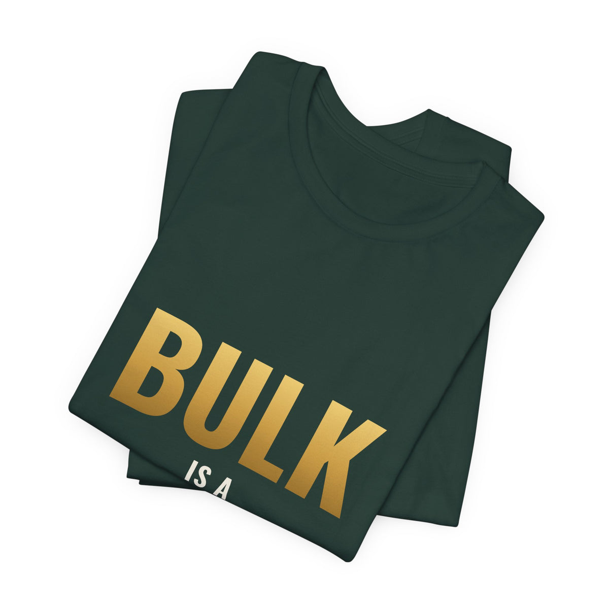 Bulk Is A Lifestyle Tee