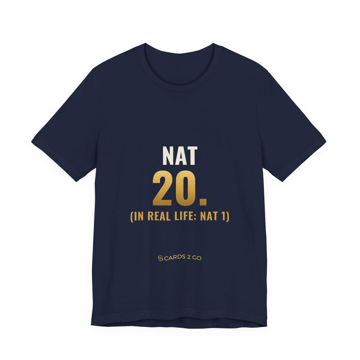 Nat 20 (In Real Life: Nat 1) Tee