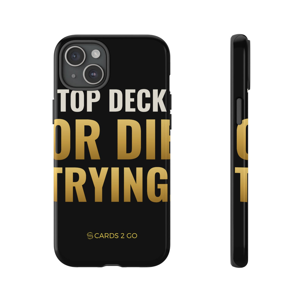 Top Deck Or Die Trying iPhone Case