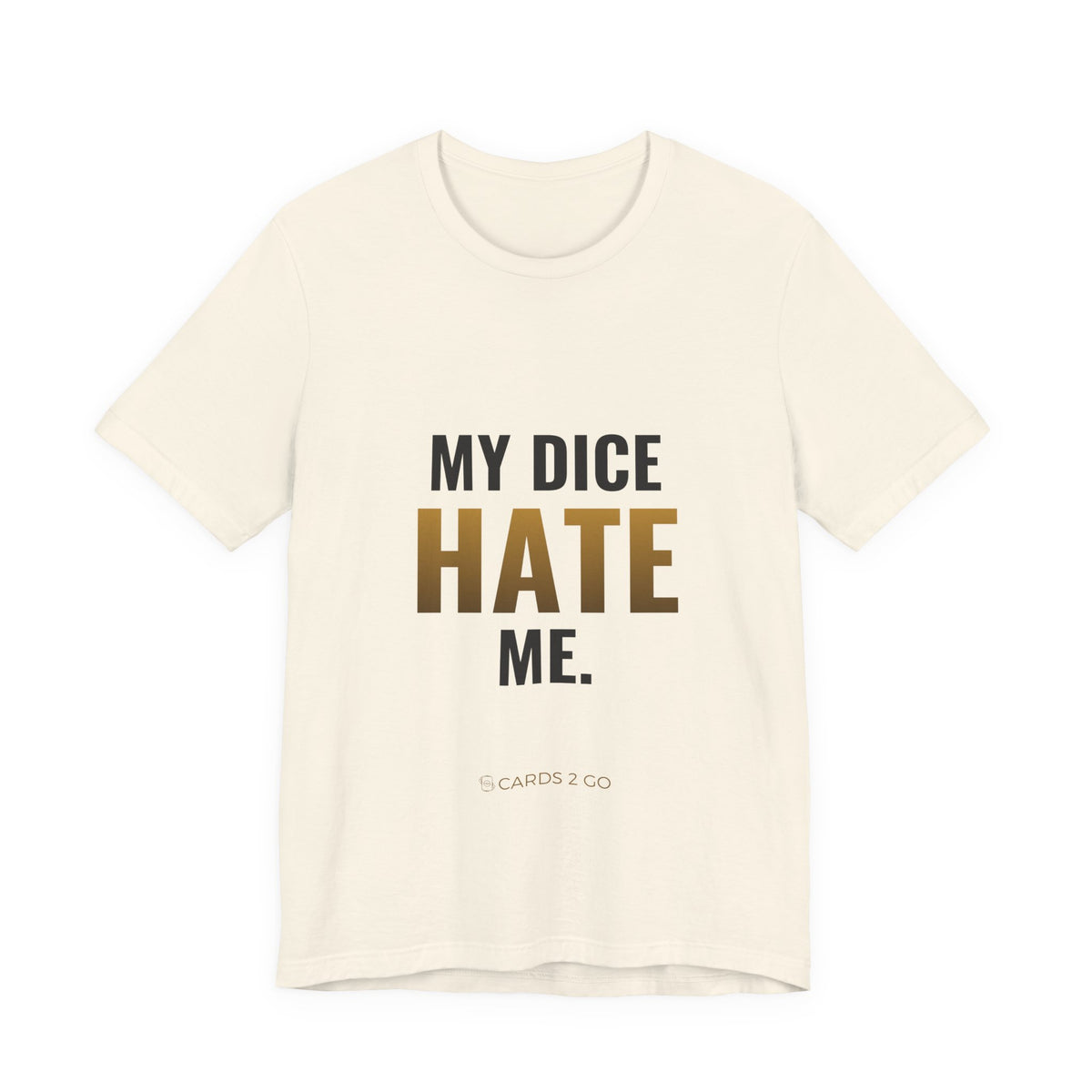 My Dice Hate Me Tee