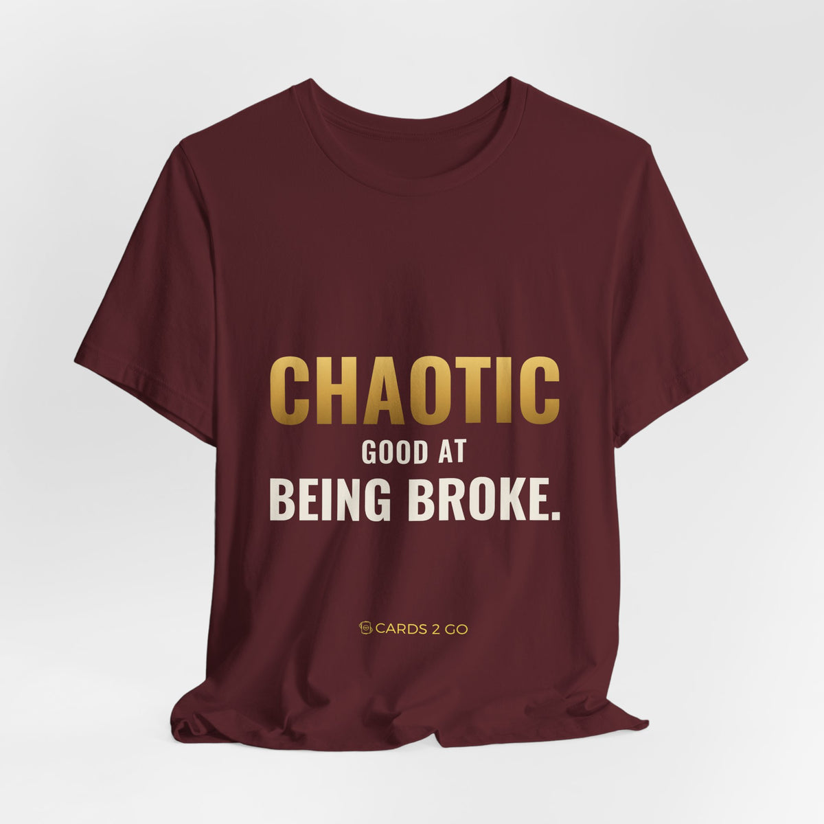 Chaotic Good At Being Broke Tee
