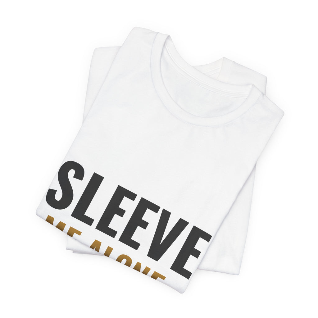Sleeve Me Alone Tee
