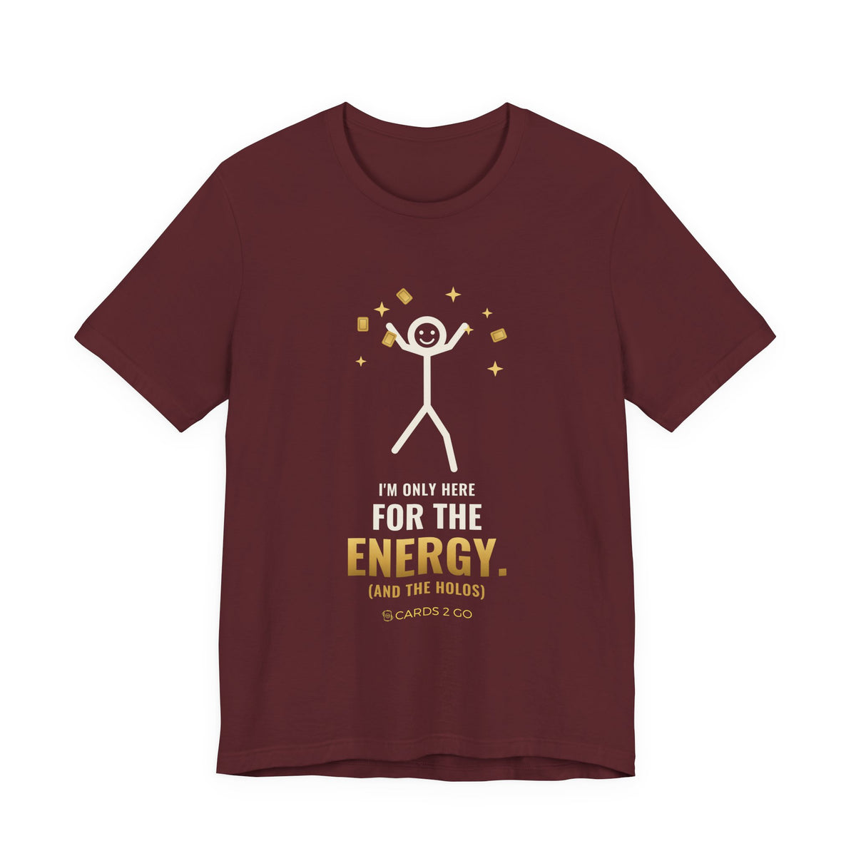 I'm Only Here For The Energy Illustrated Tee
