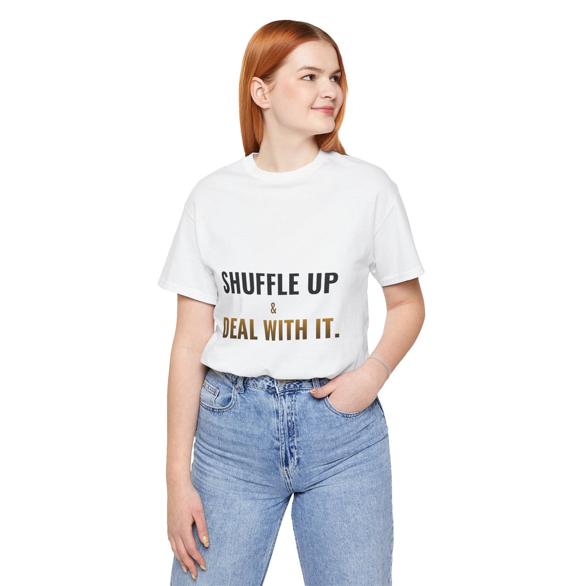 Shuffle Up & Deal With It Tee