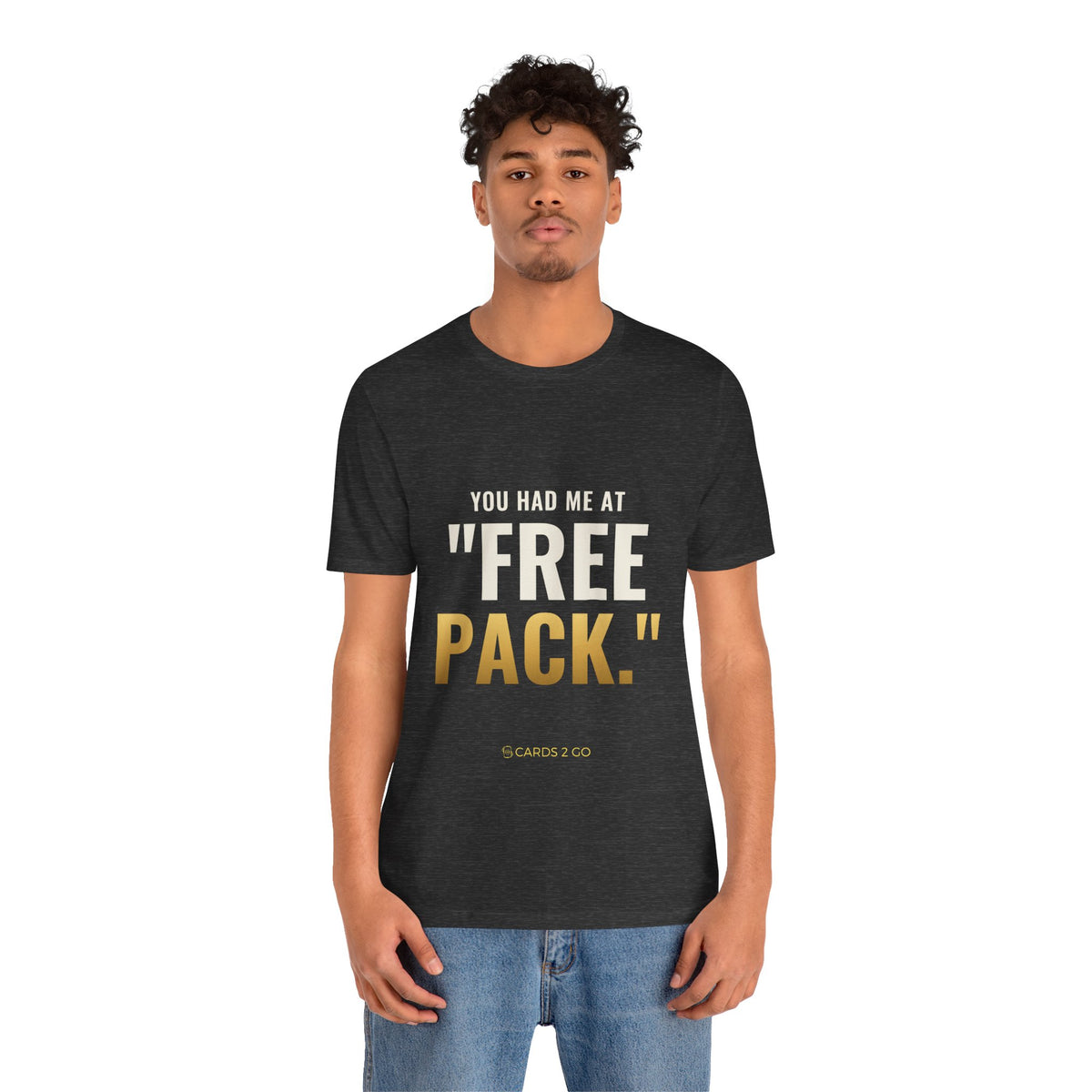 You Had Me At "Free Pack" Tee