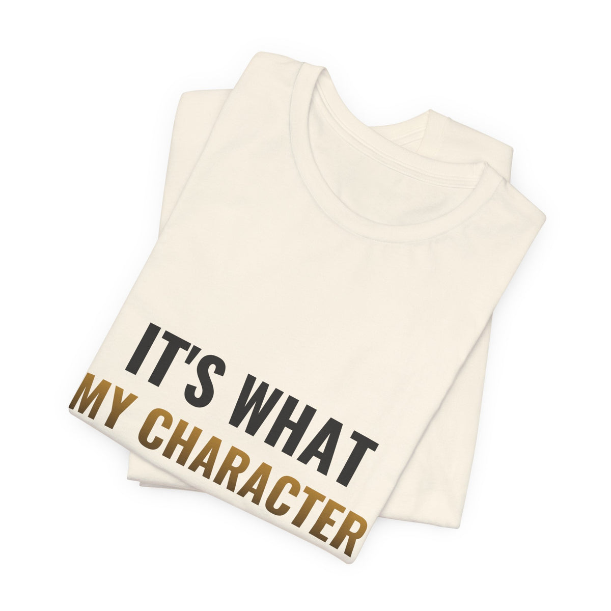 It's What My Character Would Do Tee