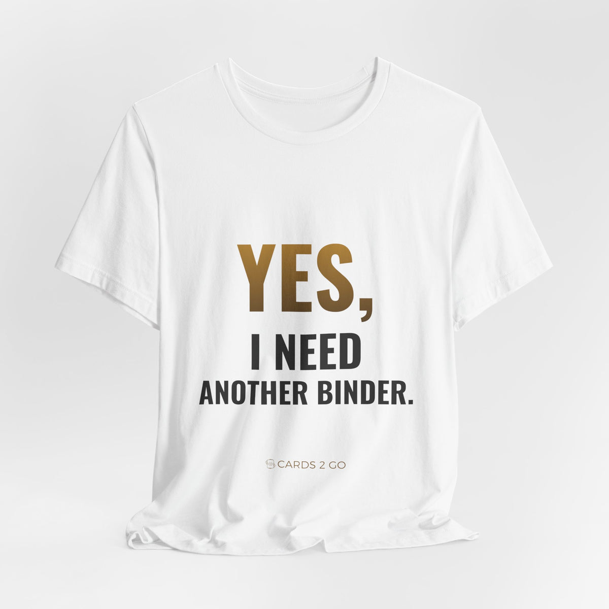 Yes, I Need Another Binder Tee