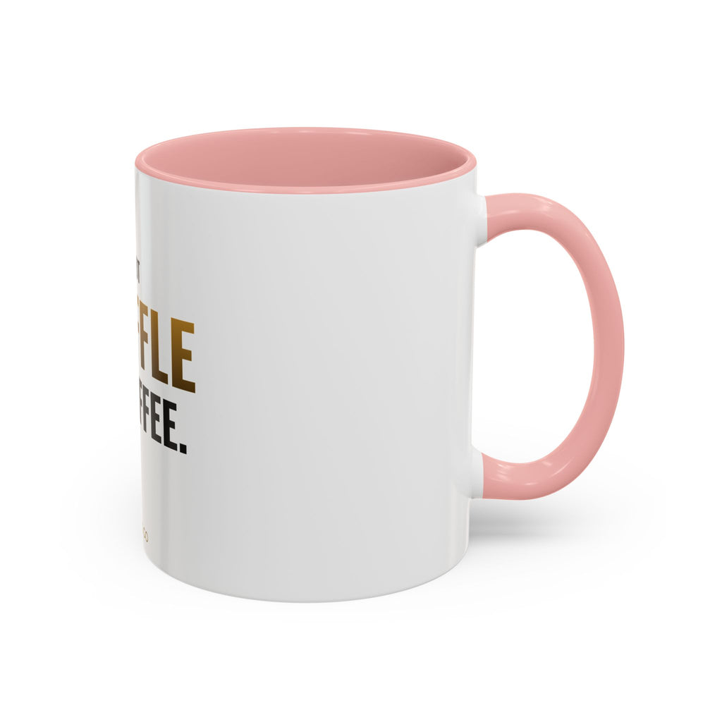 Do Not Shuffle My Coffee Mug