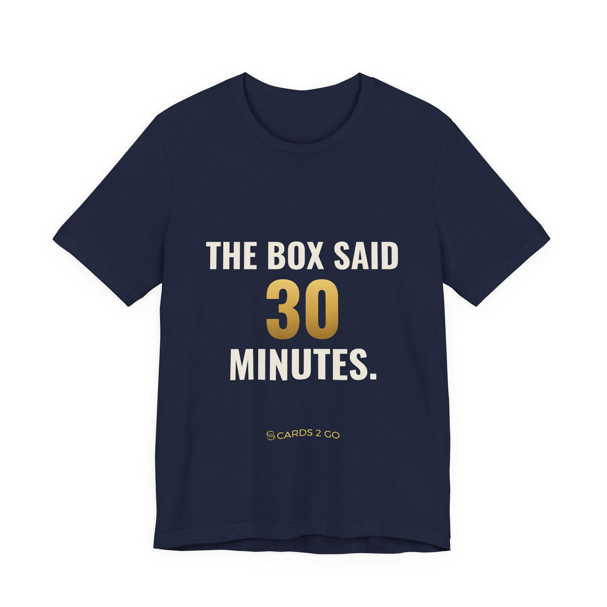 The Box Said 30 Minutes Tee