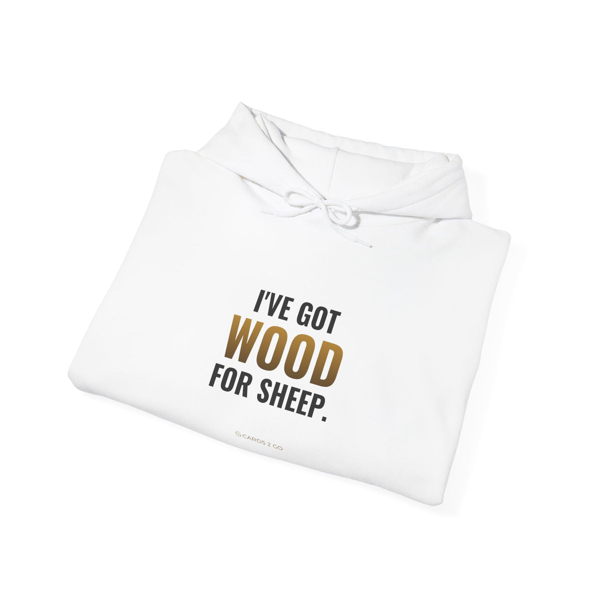 I've Got Wood For Sheep Hoodie